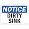 Signmission OSHA Notice, 5" Height, Dirty Sink Sign, 7" X 5", Landscape OS-NS-D-57-L-11037 - alternate 1